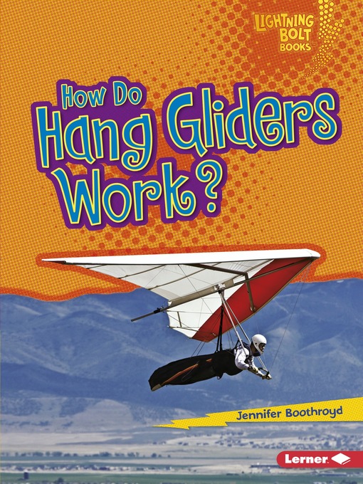Title details for How Do Hang Gliders Work? by Jennifer Boothroyd - Wait list